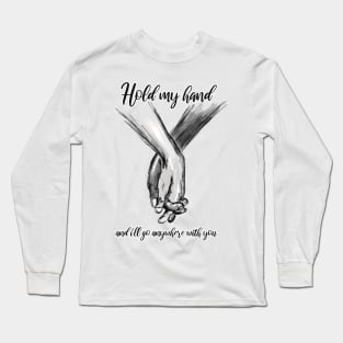 hold my hand Long Sleeve T-Shirt